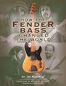 How the Fender Bass Changed the World (Book)