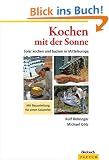 Kochen mit der Sonne: Solares Kochen und Backen in Mitteleuropa