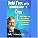 Debt Free with Financial Kung Fu!: How to Get Out of Business and Domestic Debt Without Borrowing