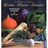 Herbst Winter Gem�se: Wohlf�hl-Rezepte f�r kalte Tagevon "Anne Rogge"