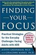 Finding Your Focus: Practical Strategies for the Everyday Challenges Facing Adults with ADD