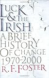 Luck and the Irish : a brief history of change c. 1970-2000