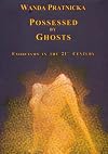 Possessed by Ghosts : Exorcisms in the 21 Century