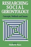 Researching Social Gerontology: Concepts, Methods and Issues