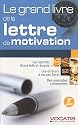 Le grand livre de la lettre de motivation