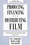 Producing, Financing, and Distributing Film a Comprehensive Legal and Business Guide **ISBN: 9780879101077**