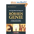 Auch Sie haben das Zeug zum B�rsengenie! Au�ergew�hnliche Strategien f�r au�ergew�hnliche Gewinne