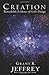 Creation: Remarkable Evidence of God's Design