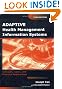 Adaptive Health Management Information Systems: Concepts, Cases, and Practical Applications, Third Edition