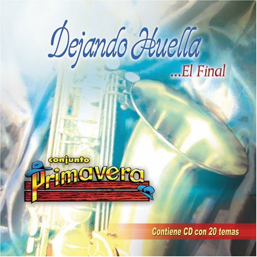 Conjunto Primavera - Dejando Huella: El Final - Zortam Music