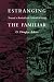 Books : Estranging the Familiar: Toward a Revitalized Critical Writing