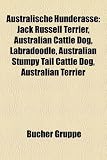 Australische Hunderasse: Jack Russell Terrier, Australian Cattle Dog, Labradoodle, Australian Stumpy Tail Cattle Dog, Australian Terrier