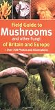 Field guide to mushrooms and other fungi of Britain and Europe