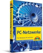 PC-Netzwerke: F&uuml;r Windows XP und Vista