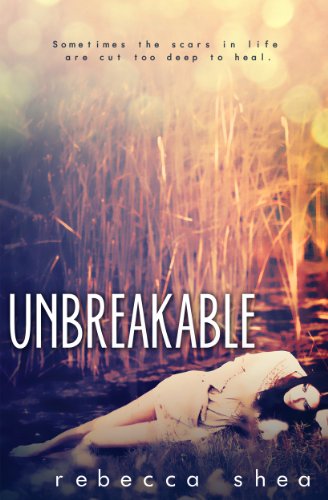 Unbreakable by Rebecca Shea