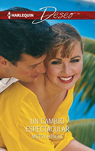 Un cambio espectacular (Deseo) (Spanish Edition)