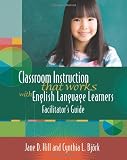 Classroom Instruction That Works With English Language Learners: Facilitators Guide