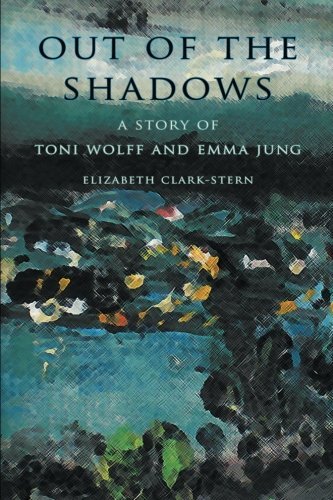 Out of the Shadows: A Story of Toni Wolff and Emma Jung