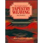 The Complete Book of Tapestry Weaving by Alec Pearson