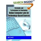 Click here to buy Strategies and Technologies for Developing Online Computer Labs... by  Lee Chao.