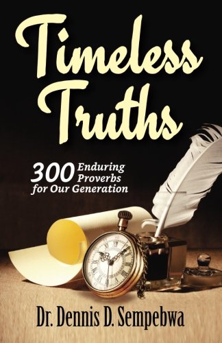 Timeless Truths: 300 Enduring Proverbs For Our Generation