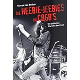 Die Heebie-Jeebies im CBGB�s: Die j�dischen Wurzeln des Punkvon "Steven Lee Beeber"