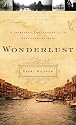 Wonderlust: A Spiritual Travelogue for the Adventurous Soul
