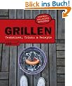 Grillen: Techniken, Tricks & Rezepte