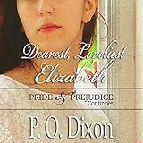 Dearest, Loveliest Elizabeth: Pride and Prejudice Continues