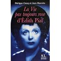 La vie pas toujours rose d'Edith Piaf