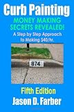 Curb Painting - Money Making Secrets Revealed!