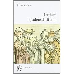 Luthers "Judenschriften": Ein Beitrag zu ihrer historischen Kontextualisierung