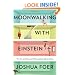 Moonwalking with Einstein: The Art and Science of Remembering Everything