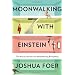 Moonwalking with Einstein: The Art and Science of Remembering Everything