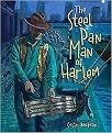 The Steel Pan Man of Harlem (Reinforced Hardcover)