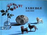 Fabergé, 1846-1920 : goldsmith to the Imperial Court of Russia : [catalogue of] an international loan exhibition assembled on the occasion of the Queen's Silver Jubilee and including objects from the 