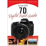 Canon EOS 7D Digital Field Guide