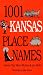 1001 Kansas Place Names by Sondra Van Meter McCoy