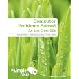 Computer Problems Solved for the Over 50s in Simple Steps
