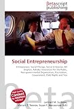 Social Entrepreneurship: Entrepreneur, Social Change, Social Enterprise, Bill Drayton, Ashoka: Innovators for the Public, Non-governmental Organization, Foundation, Government, Child Rights and You