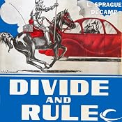 Divide and Rule | [L. Sprague de Camp]