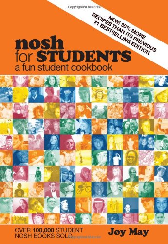 Nosh for Students: A Fun Student Cookbook - See Every Recipe in Full Colour - 30% More Recipes Than Previous Edition