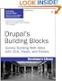 Drupal's Building Blocks: Quickly Building Web Sites with CCK, Views, and Panels