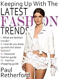 Keeping Up With the Latest Fashion Trends