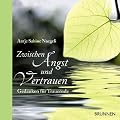 Zwischen Angst und Vertrauen: Gedanken f�r Trauernde