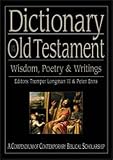 Dictionary of the Old Testament : wisdom, poetry & writings