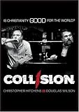 COLLISION: Christopher Hitchens vs. Douglas Wilson