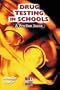 Drug Testing in Schools (Hot Pro/Con Issues)