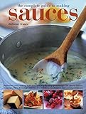 The complete guide to making sauces