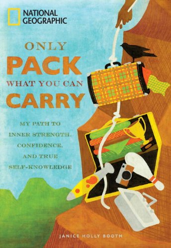 Only Pack What You Can Carry: My Path to Inner Strength, Confidence, and True Self-Knowledge